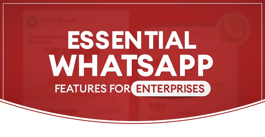 essential whatsapp features for enterprises